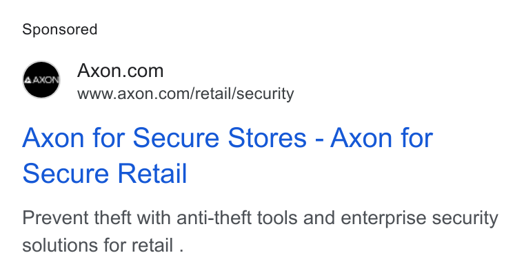 Axon ad on Google Ads: www.axon.com/retail/security Axon for Secure Stores - Axon for Secure Retail Prevent theft with anti-theft tools and enterprise security solutions for retail .