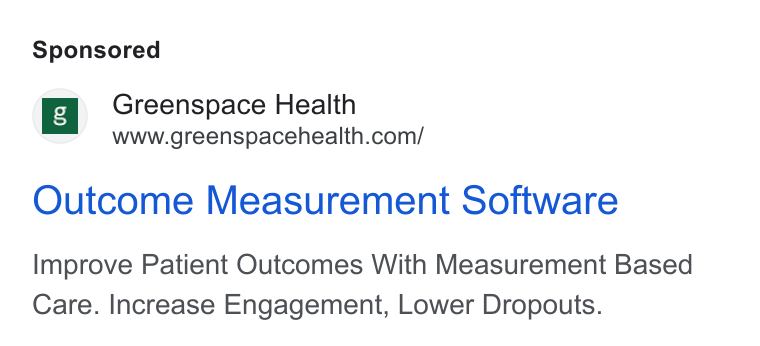 Greenspace Health ad on Google Ads: Outcome Measurement Software Improve Patient Outcomes With Measurement Based Care. Increase Engagement, Lower Dropouts.