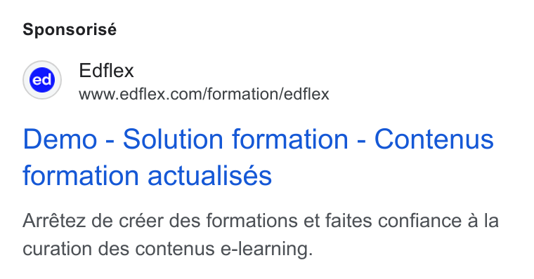 Edflex ad on Google Ads: Sponsorisé Demo - Solution formation - Contenus formation actualisés Arrétez de créer des formations et faites confiance a la curation des contenus e-learning.