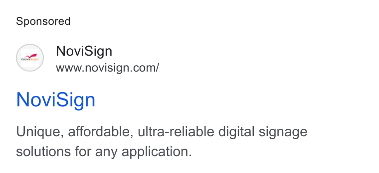 NoviSign ad on Google Ads: Novi Sign Unique, affordable, ultra-reliable digital signage solutions for any application.