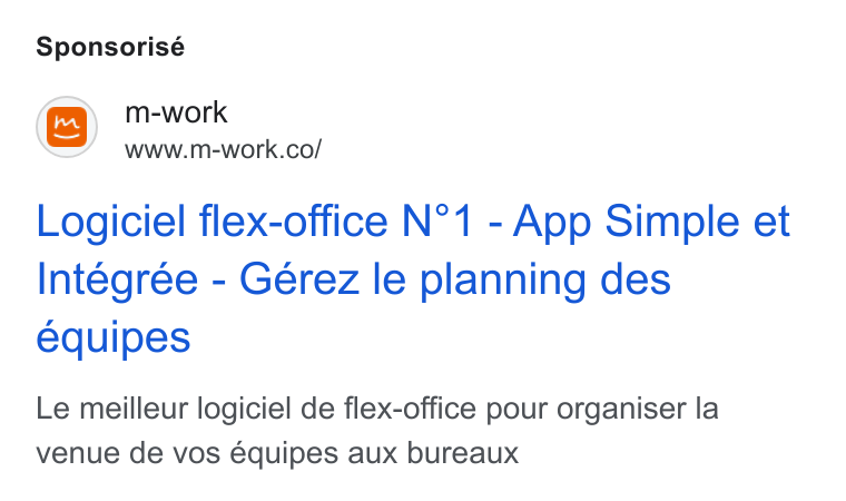 m-work ad on Google Ads: Sponsorisé Logiciel flex-office N°1 - App Simple et Intégrée - Gérez le planning des equipes Le meilleur logiciel de flex-office pour organiser la venue de vos équipes aux bureaux