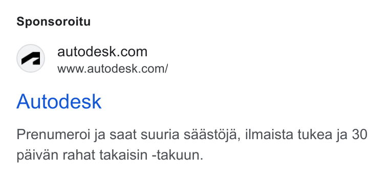 Autodesk ad on Google Ads: NN www.autodesk.com/ Autodesk Prenumeroi ja saat suuria saastoja, ilmaista tukea ja 30 paivan rahat takaisin -takuun.