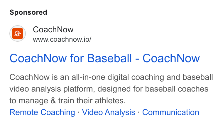 CoachNow ad on Google Ads: Coach Now www.coachnow.io/ Coach Now for Baseball - Coach Now Coach Now is an all-in-one digital coaching and baseball video analysis platform, designed for baseball coaches to manage & train their athletes. Remote Coaching - Video Analysis - Communication