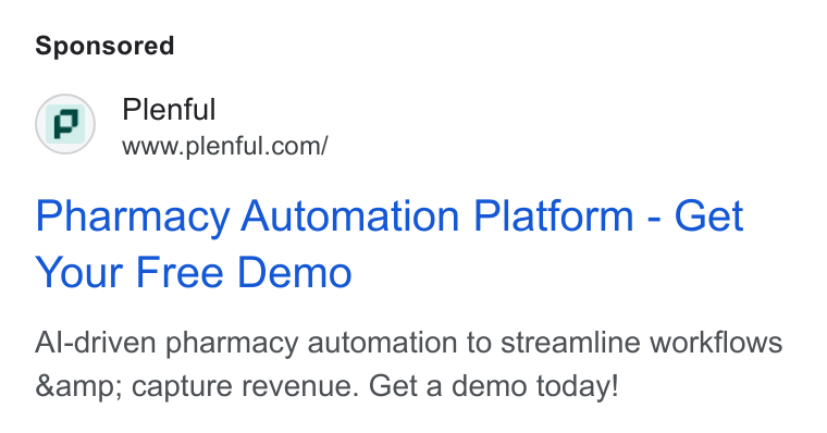Plenful ad on Google Ads: Pharmacy Automation Platform - Get Your Free Demo Al-driven pharmacy automation to streamline workflows &amp; capture revenue. Get a demo today!
