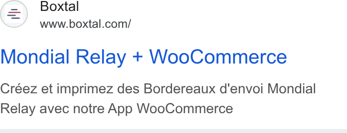 Boxtal ad on Google Ads: Mondial Relay + Woo Commerce Créez et imprimez des Bordereaux d'envoi Mondial Relay avec notre App Woo Commerce