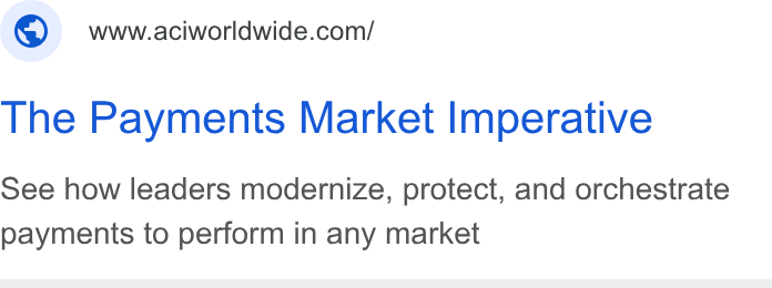 ACI Worldwide ad on Google Ads: The Payments Market Imperative See how leaders modernize, protect, and orchestrate payments to perform in any market