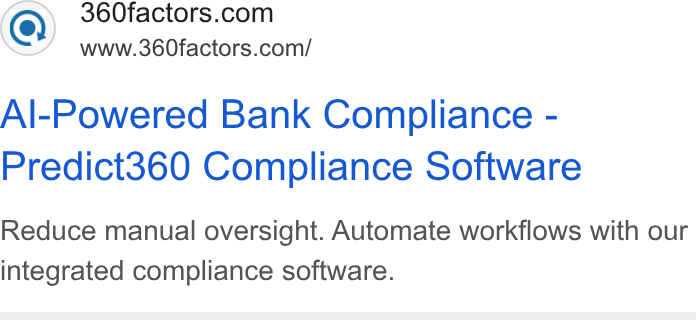 360factors ad on Google Ads: www.360factors.com/ Al-Powered Bank Compliance - Predict360 Compliance Software Reduce manual oversight. Automate workflows with our integrated compliance software.