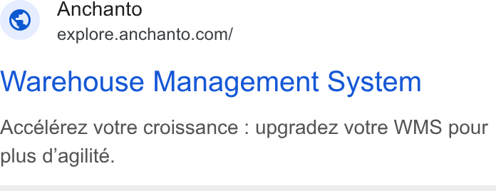 Anchanto ad on Google Ads: Warehouse Management System Acceélérez votre croissance : upgradez votre WMS pour plus d’agilite.