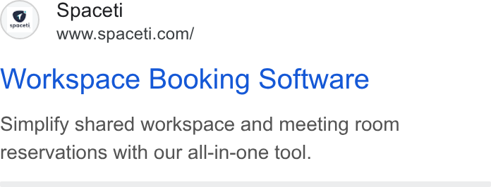 Spaceti ad on Google Ads: Workspace Booking Software Simplify shared workspace and meeting room reservations with our all-in-one tool.