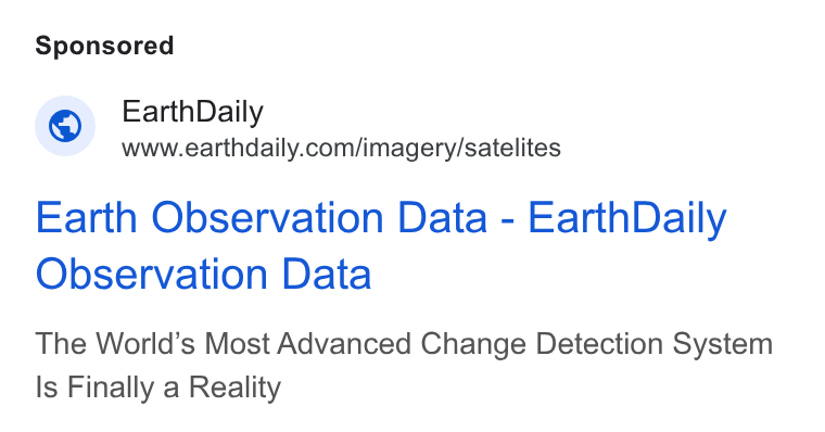 EarthDaily ad on Google Ads: Earth Observation Data - Earth Daily Observation Data The World’s Most Advanced Change Detection System Is Finally a Reality