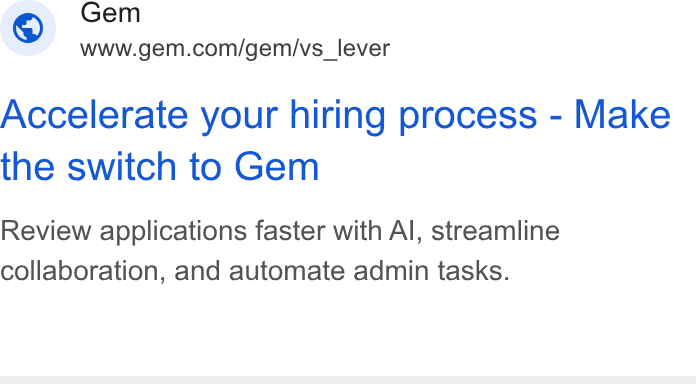 Gem ad on Google Ads: Accelerate your hiring process - Make the switch to Gem Review applications faster with Al, streamline collaboration, and automate admin tasks.