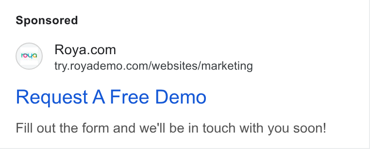 Roya.com ad on Google Ads: try.royademo.com/websites/marketing Request A Free Demo Fill out the form and we'll be in touch with you soon!