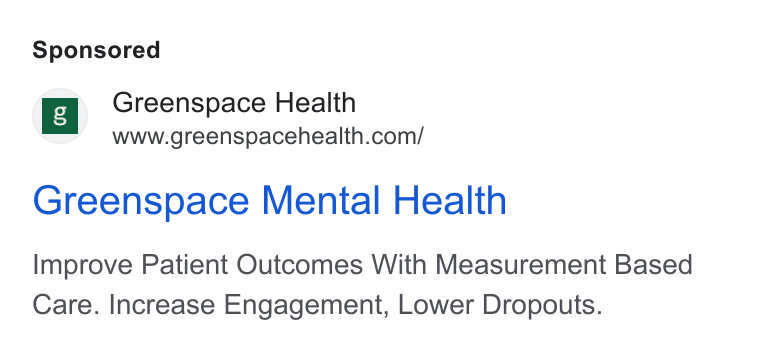 Greenspace Health ad on Google Ads: Greenspace Mental Health Improve Patient Outcomes With Measurement Based Care. Increase Engagement, Lower Dropouts.