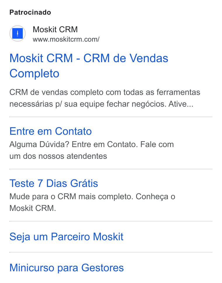Moskit CRM ad on Google Ads: Patrocinado Moskit CRM - CRM de Vendas Completo CRM de vendas completo com todas as ferramentas necessarias p/ sua equipe fechar negécios. Ative... Entre em Contato Alguma Duvida? Entre em Contato. Fale com um dos nossos atendentes Teste 7 Dias Gratis Mude para o CRM mais completo. Conhega o Moskit CRM. Seja um Parceiro Moskit Minicurso para Gestores