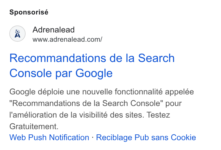 ADRENALEAD ad on Google Ads: Sponsorisé Recommandations de la Search Console par Google Google déploie une nouvelle fonctionnalité appelée Recommandations de la Search Console" pour l'amélioration de la visibilité des sites. Testez Gratuitement. Web Push Notification - Reciblage Pub sans Cookie
