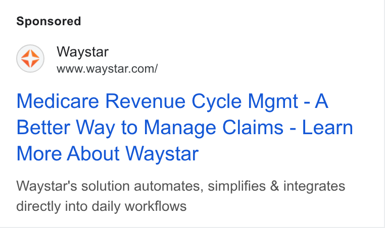 Waystar ad on Google Ads: Medicare Revenue Cycle Mgmt -A Better Way to Manage Claims - Learn More About Waystar Waystar's solution automates, simplifies & integrates directly into daily workflows