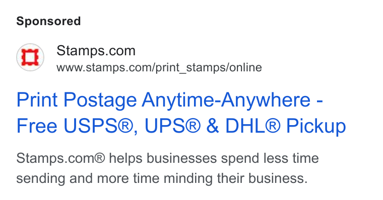 Stamps.com ad on Google Ads: www.stamps.com/print_stamps/online Print Postage Anytime-Anywhere - Free USPS®, UPS® & DHL® Pickup Stamps.com® helps businesses spend less time sending and more time minding their business.