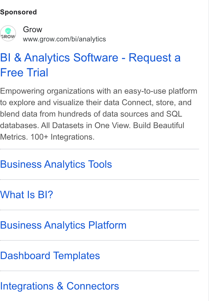 Grow.com ad on Google Ads: BI & Analytics Software - Request a Free Trial Empowering organizations with an easy-to-use platform to explore and visualize their data Connect, store, and blend data from hundreds of data sources and SQL databases. All Datasets in One View. Build Beautiful Metrics. 100+ Integrations. Business Analytics Tools What Is BI? Business Analytics Platform Dashboard Templates Integrations & Connectors