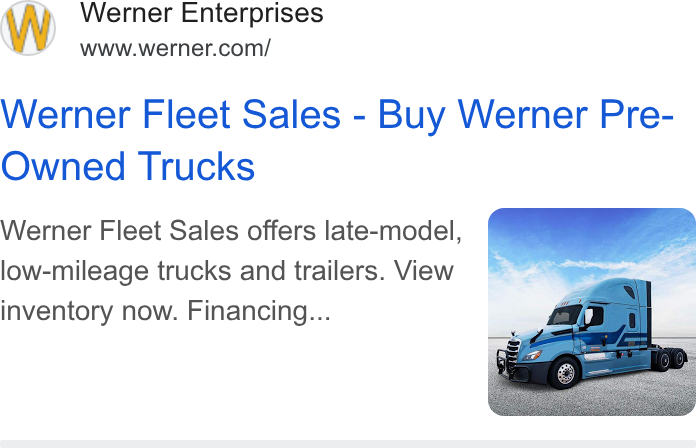 Werner Enterprises ad on Google Ads: Werner Fleet Sales - Buy Werner Pre- Owned Trucks Werner Fleet Sales offers late-model, low-mileage trucks and trailers. View inventory now. Financing...