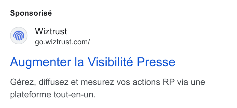 Wiztrust ad on Google Ads: Sponsorisé Augmenter la Visibilite Presse Gérez, diffusez et mesurez vos actions RP via une plateforme tout-en-un.