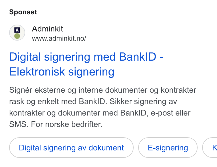 Adminkit ad on Google Ads: Sponset Digital signering med Bank ID - Elektronisk signering Signér eksterne og interne dokumenter og kontrakter rask og enkelt med Bank ID. Sikker signering av kontrakter og dokumenter med Bank ID, e-post eller SMS. For norske bedrifter. Digital signering av dokument €