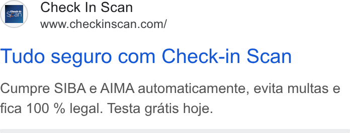 Check-in Scan ad on Google Ads: Tudo seguro com Check-in Scan Cumpre SIBA e AIMA automaticamente, evita multas e fica 100 % legal. Testa gratis hoje.