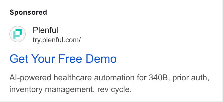 Plenful ad on Google Ads: Get Your Free Demo Al-powered healthcare automation for 340B, prior auth, inventory management, rev cycle.