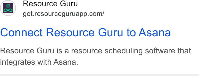 Resource Guru ad on Google Ads: Connect Resource Guru to Asana Resource Guru is a resource scheduling software that integrates with Asana.