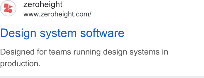 zeroheight ad on Google Ads: Design system software Designed for teams running design systems in production.