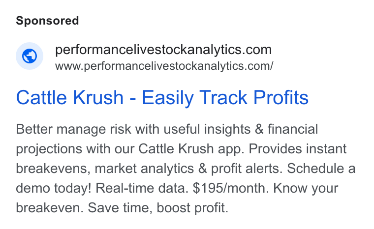 Performance Livestock Analytics ad on Google Ads: www.performancelivestockanalytics.com/ Cattle Krush - Easily Track Profits Better manage risk with useful insights & financial projections with our Cattle Krush app. Provides instant breakevens, market analytics & profit alerts. Schedule a demo today! Real-time data. $195/month. Know your breakeven. Save time, boost profit.