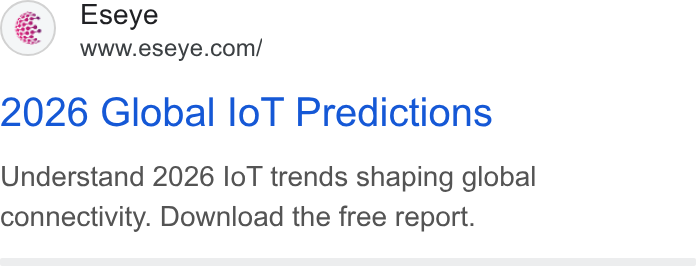 Eseye ad on Google Ads: 2026 Global lo T Predictions Understand 2026 lo T trends shaping global connectivity. Download the free report.