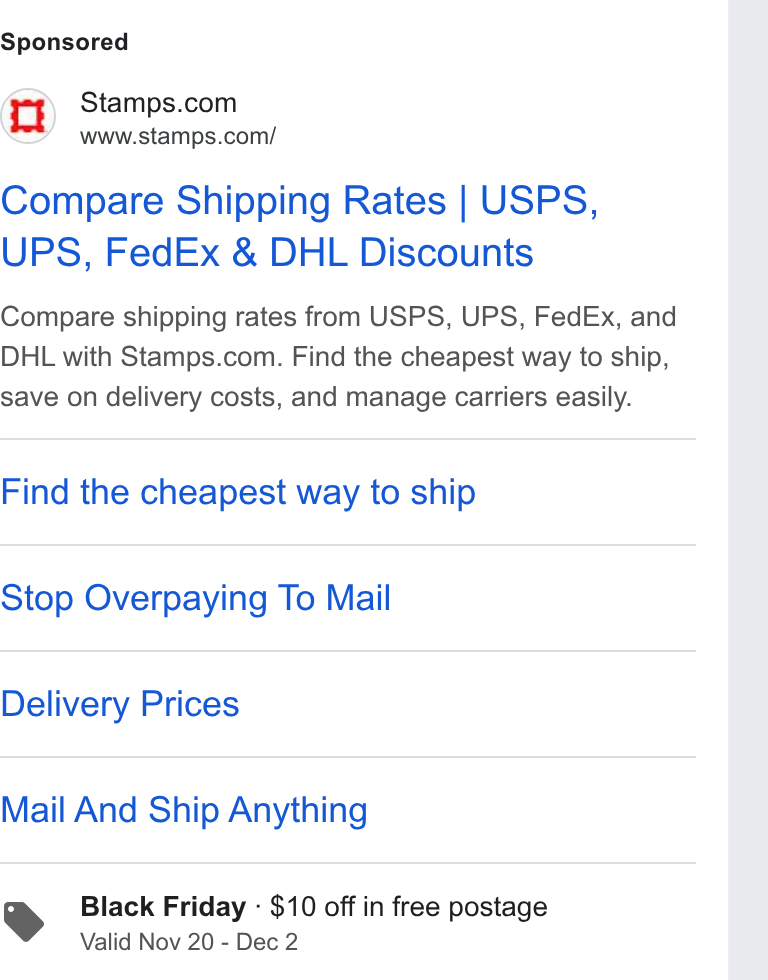 Stamps.com ad on Google Ads: www.stamps.com/ Compare Shipping Rates | USPS, UPS, Fed Ex & DHL Discounts Compare shipping rates from USPS, UPS, Fed Ex, and DHL with Stamps.com. Find the cheapest way to ship, save on delivery costs, and manage carriers easily. Find the cheapest way to ship Stop Overpaying To Mail Delivery Prices Mail And Ship Anything Black Friday - $10 off in free postage Valid Nov 20 - Dec 2