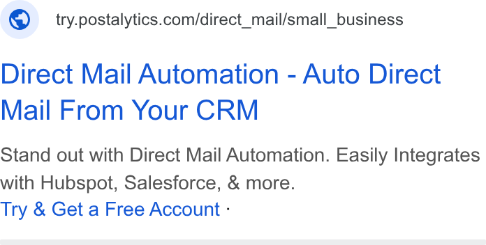 Postalytics ad on Google Ads: Direct Mail Automation - Auto Direct Mail From Your CRM Stand out with Direct Mail Automation. Easily Integrates with Hubspot, Salesforce, & more. Try & Get a Free Account :