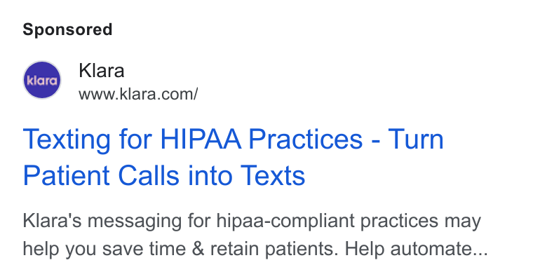 Klara ad on Google Ads: Texting for HIPAA Practices - Turn Patient Calls into Texts Klara's messaging for hipaa-compliant practices may help you save time & retain patients. Help automate...