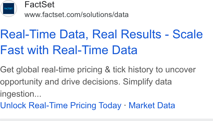 FactSet ad on Google Ads: Real-Time Data, Real Results - Scale Fast with Real-Time Data Get global real-time pricing & tick history to uncover opportunity and drive decisions. Simplify data ingestion... Unlock Real-Time Pricing Today - Market Data