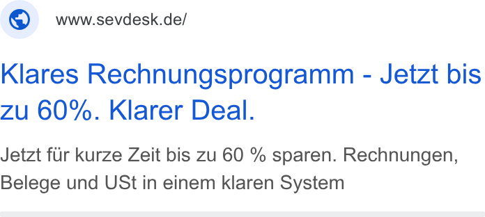 sevdesk ad on Google Ads: Klares Rechnungsprogramm - Jetzt bis zu 60%. Klarer Deal. Jetzt fur kurze Zeit bis zu 60 % sparen. Rechnungen, Belege und USt in einem klaren System