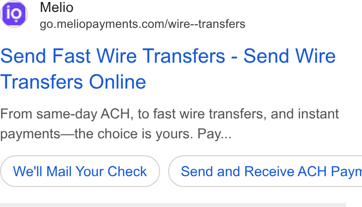 Melio ad on Google Ads: Send Fast Wire Transfers - Send Wire Transfers Online From same-day ACH, to fast wire transfers, and instant payments—the choice is yours. Pay... We'll Mail Your Check }) ( Send and Receive ACH Payn