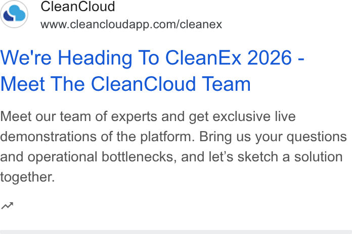 CleanCloud ad on Google Ads: We're Heading To Clean Ex 2026 - Meet The Clean Cloud Team Meet our team of experts and get exclusive live demonstrations of the platform. Bring us your questions and operational bottlenecks, and let’s sketch a solution together. n~