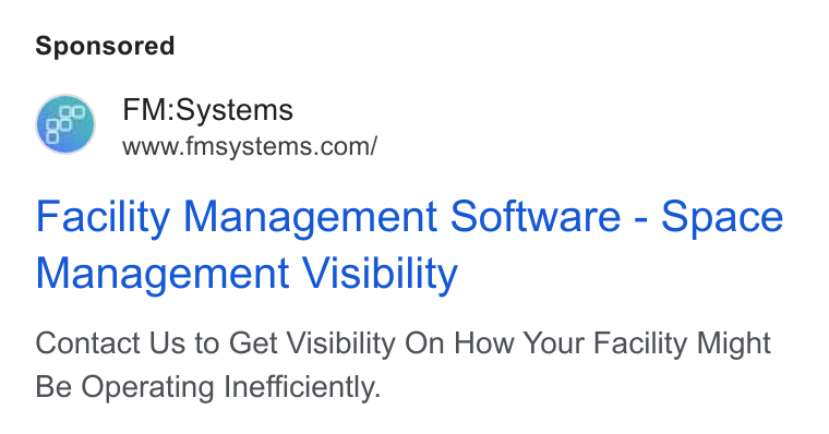 FM:Systems ad on Google Ads: Facility Management Software - Space Management Visibility Contact Us to Get Visibility On How Your Facility Might Be Operating Inefficiently.