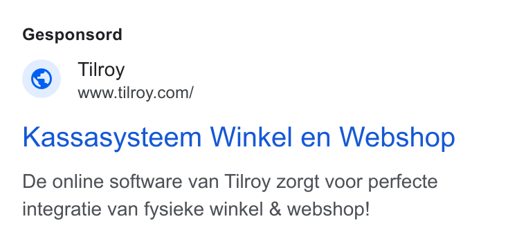 Tilroy ad on Google Ads: Gesponsord Kassasysteem Winkel en Webshop De online software van Tilroy zorgt voor perfecte integratie van fysieke winkel & webshop!