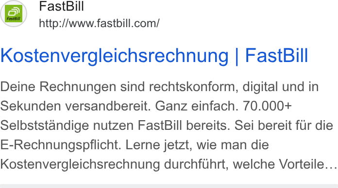 FastBill ad on Google Ads: Kostenvergleichsrechnung | Fast Bill Deine Rechnungen sind rechtskonform, digital und in Sekunden versandbereit. Ganz einfach. 70.000+ Selbststandige nutzen Fast Bill bereits. Sei bereit fur die E-Rechnungspflicht. Lerne jetzt, wie man die Kostenvergleichsrechnung durchfuhrt, welche Vorteile...