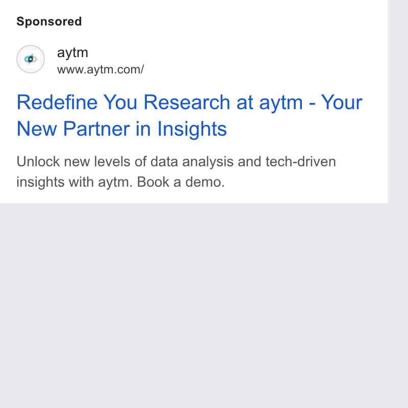 aytm ad on Google Ads: Redefine You Research at aytm - Your New Partner in Insights Unlock new levels of data analysis and tech-driven insights with aytm. Book a demo.