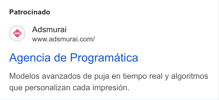 Adsmurai ad on Google Ads: Patrocinado Agencia de Programatica Modelos avanzados de puja en tiempo real y algoritmos que personalizan cada impresion.