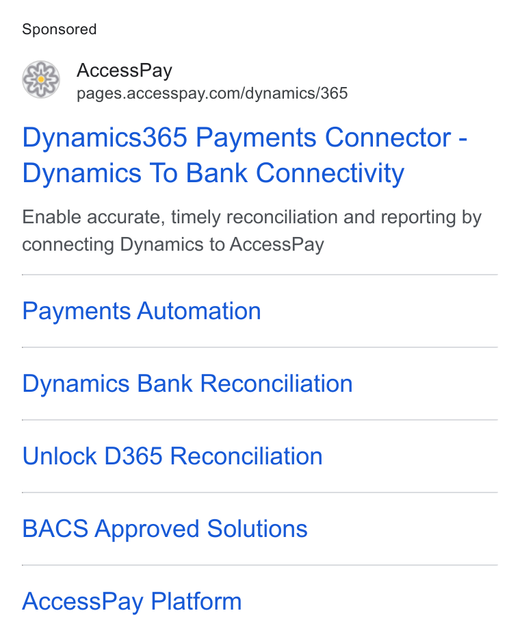 AccessPay ad on Google Ads: Dynamics365 Payments Connector - Dynamics To Bank Connectivity Enable accurate, timely reconciliation and reporting by connecting Dynamics to Access Pay Payments Automation Dynamics Bank Reconciliation Unlock D365 Reconciliation BACS Approved Solutions Access Pay Platform