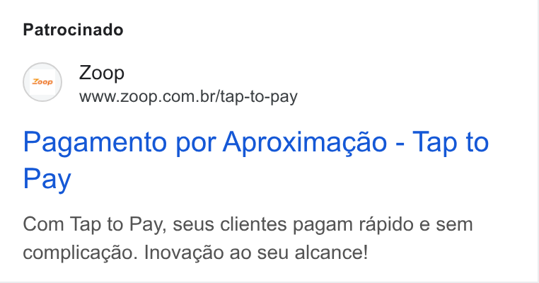 Zoop ad on Google Ads: Patrocinado Pagamento por Aproximagao - Tap to Pay Com Tap to Pay, seus clientes pagam rapido e sem complicagao. Inovagao ao seu alcance!