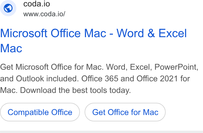 Coda ad on Google Ads: © coda.io www.coda.io/ Microsoft Office Mac - Word & Excel Mac Get Microsoft Office for Mac. Word, Excel, Power Point, and Outlook included. Office 365 and Office 2021 for Mac. Download the best tools today. Compatible Office Get Office for Mac