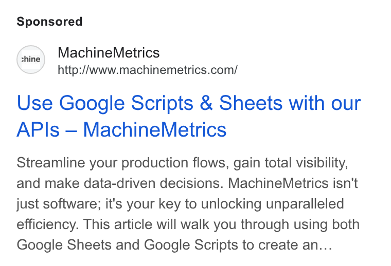 MachineMetrics ad on Google Ads: Use Google Scripts & Sheets with our APIs — Machine Metrics Streamline your production flows, gain total visibility, and make data-driven decisions. Machine Metrics isn't just software; it's your key to unlocking unparalleled efficiency. This article will walk you through using both Google Sheets and Google Scripts to create an...
