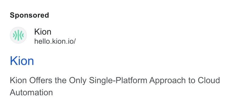 Kion ad on Google Ads: OG Kion hello.kion.io/ Kion Kion Offers the Only Single-Platform Approach to Cloud Automation