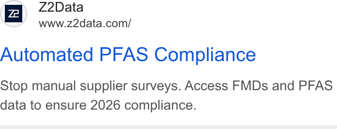 Z2Data ad on Google Ads: Automated PFAS Compliance Stop manual supplier surveys. Access FMDs and PFAS data to ensure 2026 compliance.