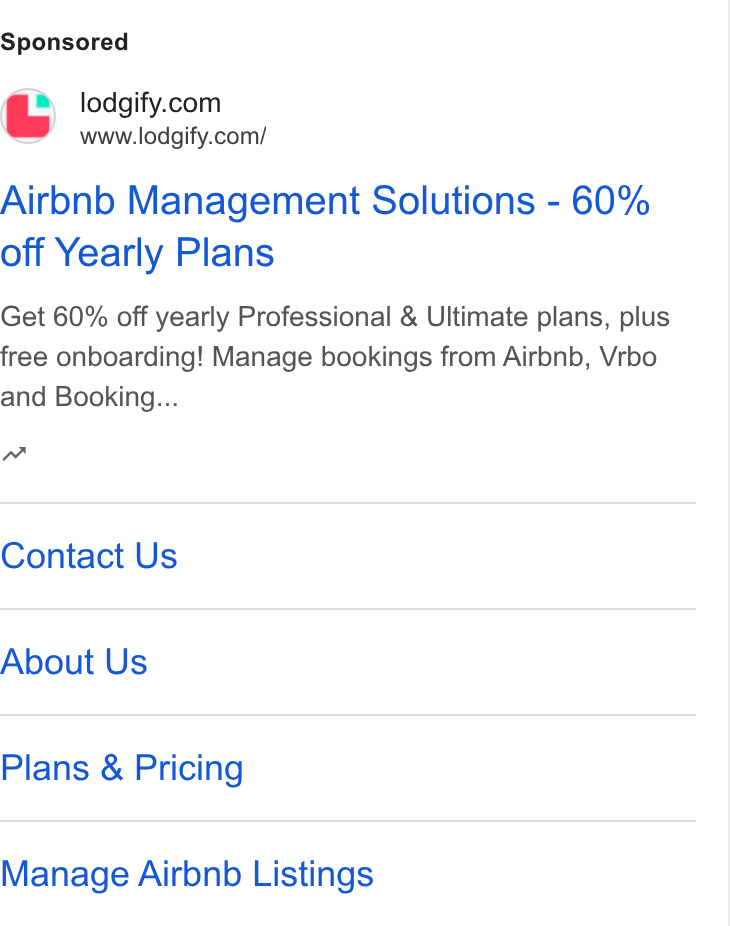 Lodgify ad on Google Ads: www.lodgify.com/ Airbnb Management Solutions - 60% off Yearly Plans Get 60% off yearly Professional & Ultimate plans, plus free onboarding! Manage bookings from Airbnb, Vrbo and Booking... no Contact Us About Us Plans & Pricing Manage Airbnb Listings